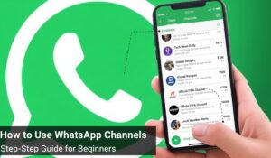 Read more about the article How to Use WhatsApp Channels: Step-by-Step Guide for Beginners